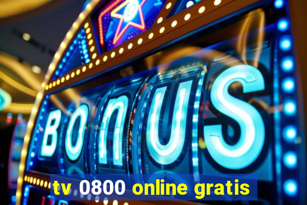 tv 0800 online gratis